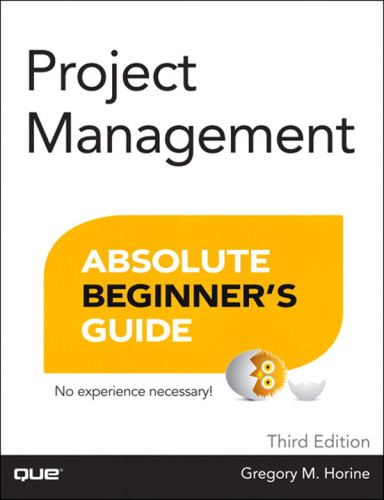 Project Management Absolute Beginner's Guide, Third Edition