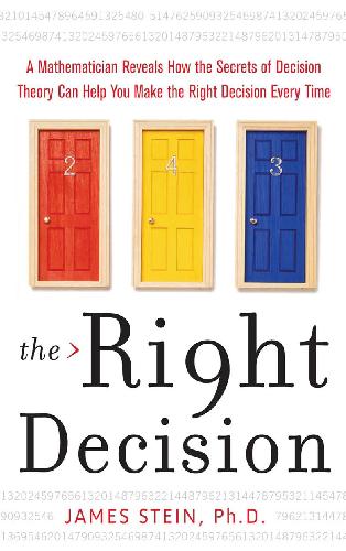 The Right Decision: A Mathematician Reveals How the Secrets of Decision Theory