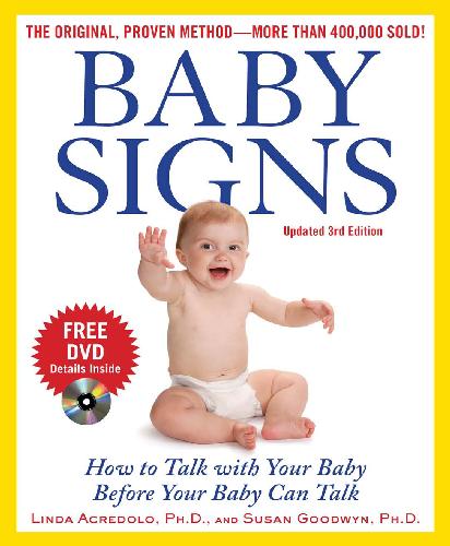 Baby Signs How to Talk with Your Baby Before Your Baby Can Talk Third Mar 2009