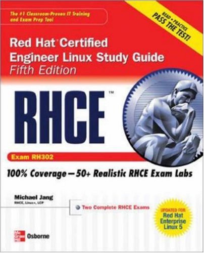 RHCE Red Hat Certified Engineer Linux Study Guide (Exam RH302) (Certification Press)