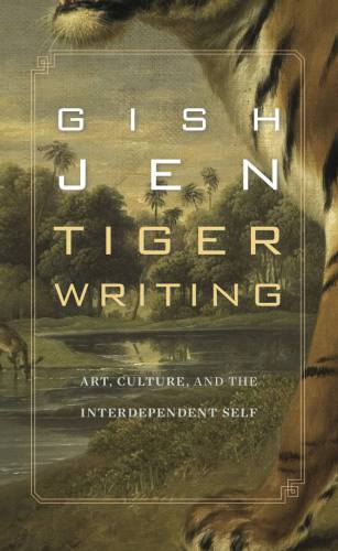 Tiger Writing Art, Culture, and the Interdependent Self