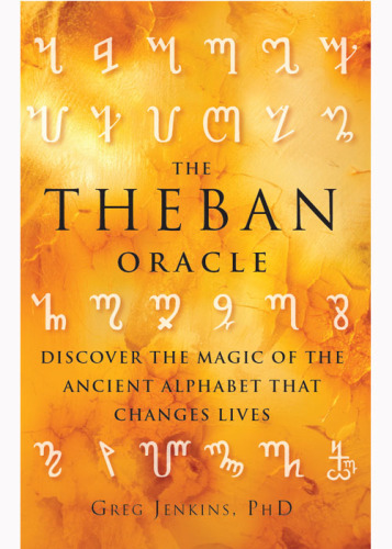 The Theban oracle : discover the magic of the ancient alphabet that changes lives