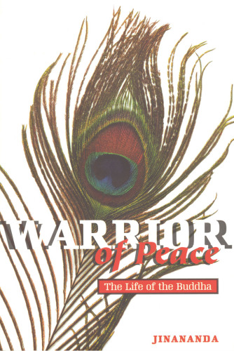 Warrior of peace : the life of the Buddha