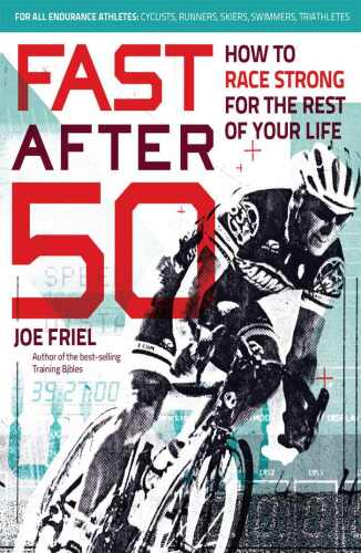 Fast after 50 : how to race strong for the rest of your life