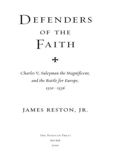 Defenders of the faith : Charles V, Suleyman the Magnificent, and the battle for Europe, 1520-1536