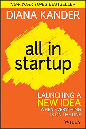 All in startup : launching a new idea when everything is on the line