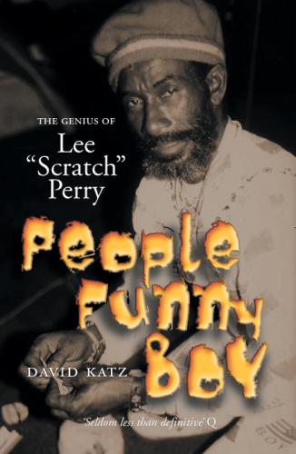 People funny boy : the genius of Lee "Scratch" Perry