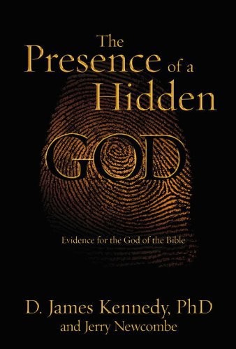 The presence of a hidden God : evidence for the God of the Bible