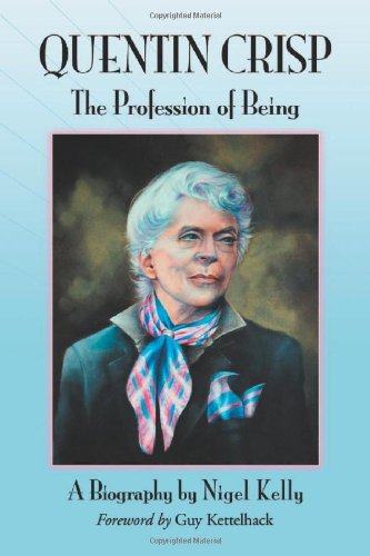 Quentin Crisp : the profession of being ; a biography