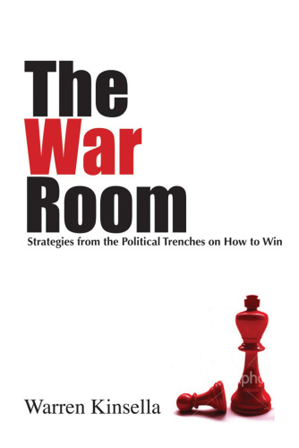 The war room : political strategies for business, NGOs, and anyone who wants to win