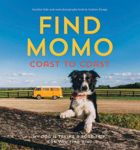 Find Momo coast to coast : my dog is taking a road trip : can you find him? : another hide-and-seek photography book