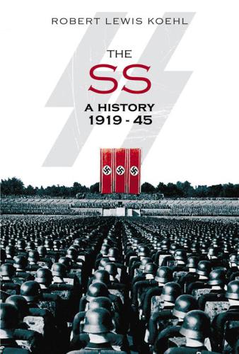 The SS: A History 1919-45