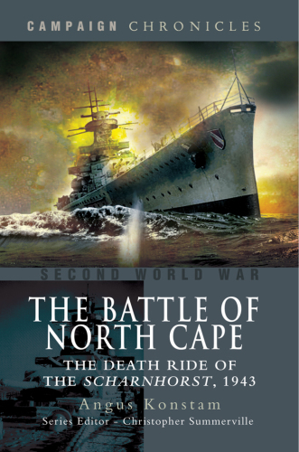 The Battle of the North Cape: The Death Ride of the Scharnhorst, 1943