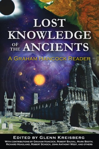 Lost knowledge of the ancients : a Graham Hancock reader