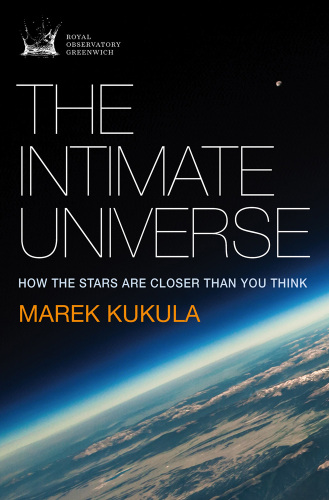 The Intimate Universe: How the Stars are Closer Than You Think