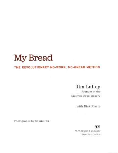 My bread : the revolutionary no-work, no-knead method