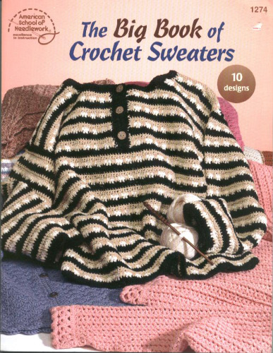 The Big Book of Crochet Sweaters: 10 Designs