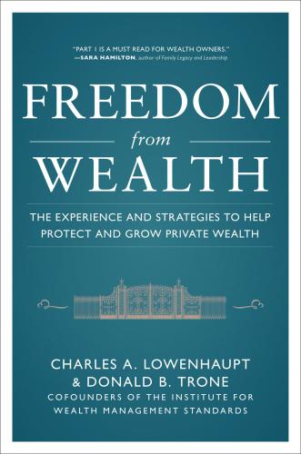 Freedom from Wealth: The Experience and Strategies to Help Pfreedom from Wealth: The Experience and Strategies to Help Protect and Grow Private Wealth Rotect and Grow Private Wealth