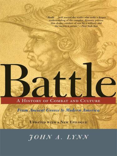 Battle : A History Of Combat And Culture