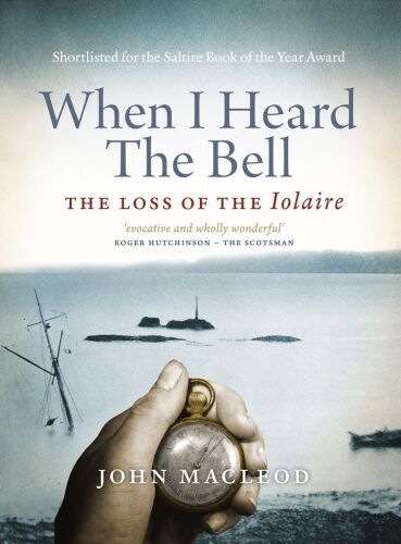 When I heard the bell : the loss of the Iolaire