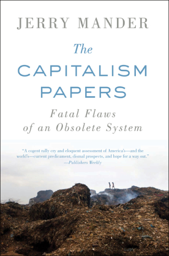 The Capitalism Papers : Fatal Flaws of an Obsolete System