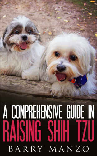 A Comprehensive Guide in Raising Shih Tzu