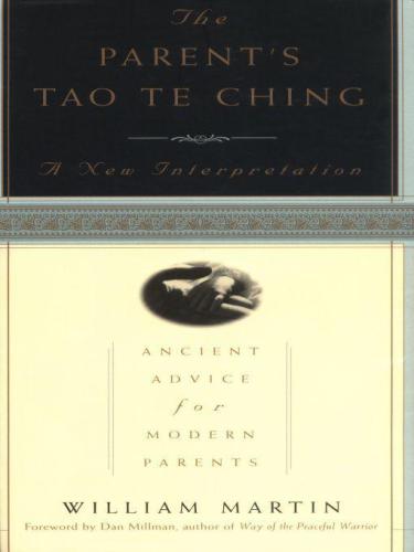 The Parent's Tao Te Ching: Ancient Advice for Modern Parents