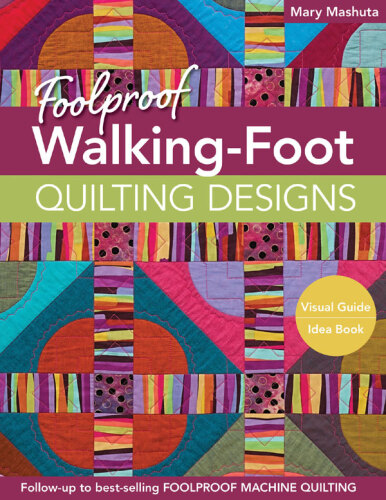 Foolproof walking-foot quilting designs : visual guide - idea book