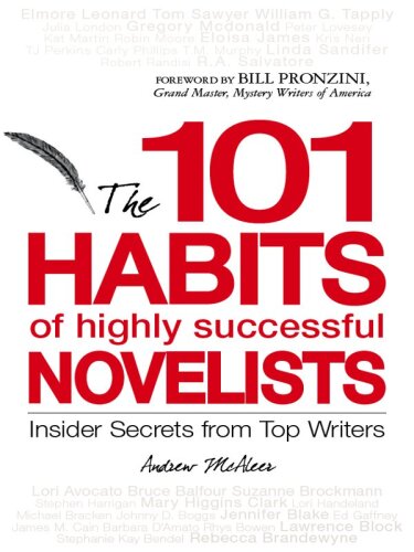 101 Habits of Highly Successful Novelists : Insider Secrets from Top Writers