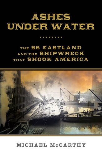 Ashes under water : the SS Eastland and the shipwreck that shook America