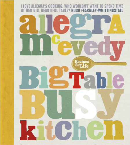 Big Table, Busy Kitchen: 200 Recipes for Life