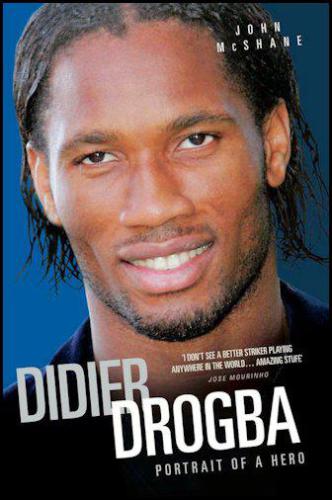 Didier Drogba - Portrait of a Hero