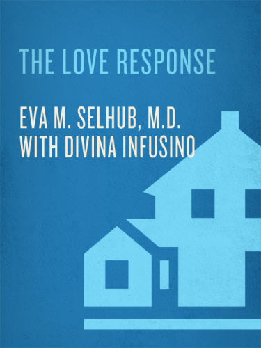 The Love Response: Your Prescription to Turn Off Fear, Anger, and Anxiety to Achieve Vibrant Health and Transform Your Life