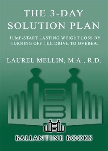 The 3-Day Solution Plan: Jump-start Lasting Weight Loss by Turning Off the Drive to Overeat