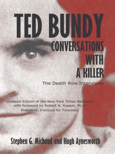 Ted Bundy : conversations with a killer