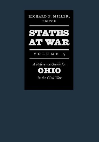 States at war. Volume 5, A reference guide for Ohio in the Civil War