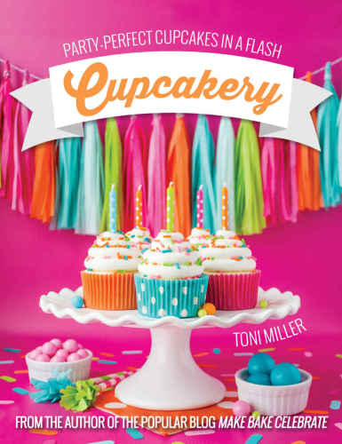 Cupcakery: Party-Perfect Cupcakes in a Flash