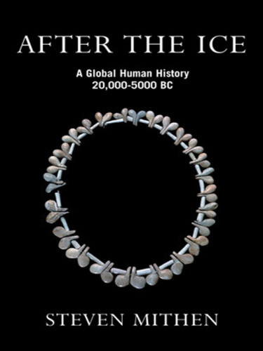 After the Ice: A Global Human History 20,000-5000 BC