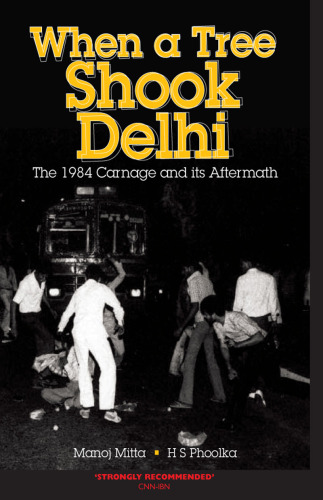 When a tree shook Delhi : the 1984 carnage and its aftermath