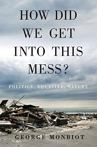 How did we get into this mess? : politics, equality, nature