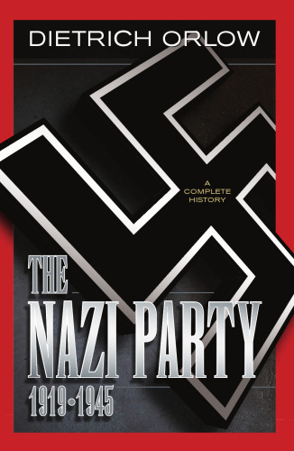 The Nazi party, 1919-1945 : a complete history