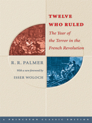 Twelve who ruled : the year of the Terror in the French Revolution