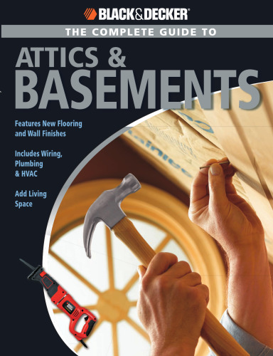 Black & Decker The Complete Guide to Attics & Basements