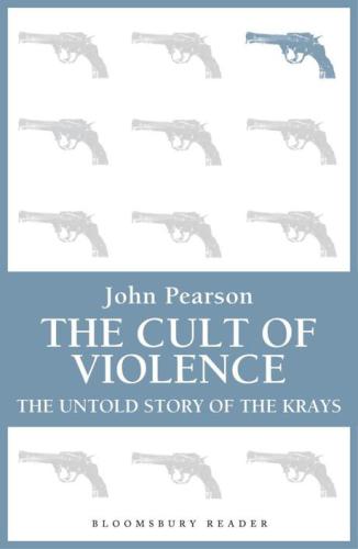 The cult of violence : the untold story of the Krays