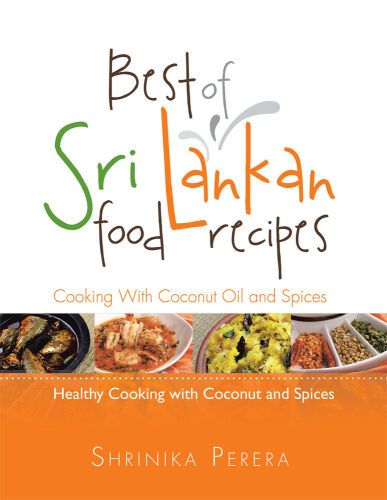 Best of Sri Lankan Food Recipes: Healthy Cooking With Coconut and Spices