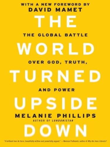 The world turned upside down : the global battle over god, truth, and power