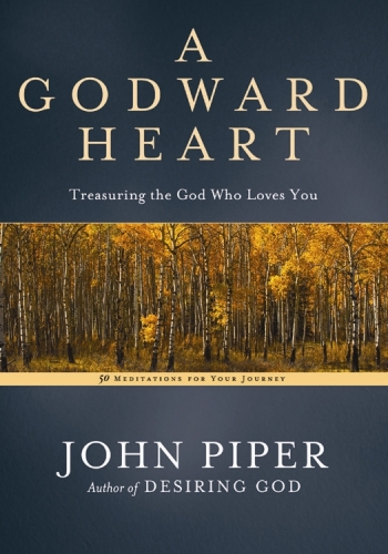 A godward heart : treasuring the God who loves you