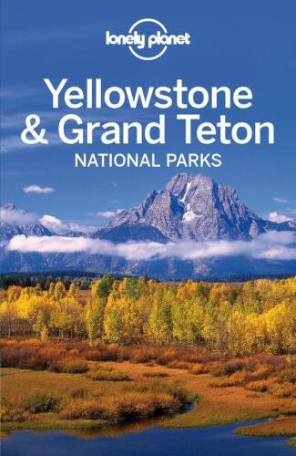 Lonely Planet Yellowstone & Grand Teton National Parks