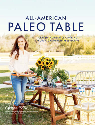 All-American paleo table : classic homestyle cooking from a grain-free perspective