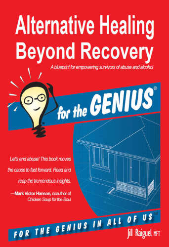 ALTERNATIVE HEALING BEYOND RECOVERY FOR THE GENIUS